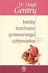 Gentry W. Doyle - Kiedy kochasz gniewnego czlowieka Gentry W. Doyle - Kiedy kochasz gniewnego czlowieka